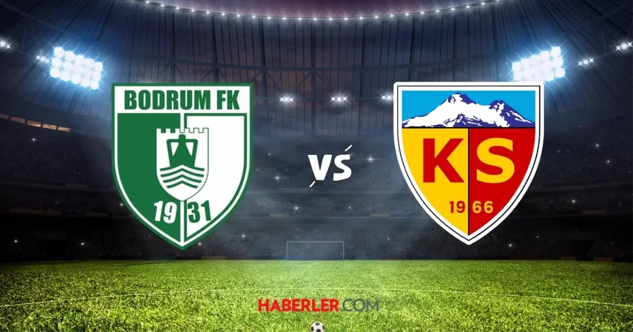Bodrumspor - Kayserispor Maçı Bu Akşam Saat Kaçta ve Hangi Kanalda Yayınlanacak?