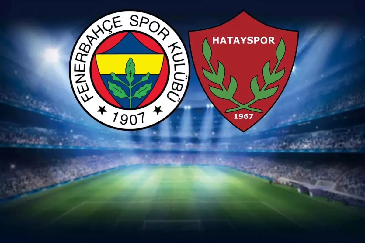 Fenerbahçe ve Hatayspor’un Süper Lig Heyecanı