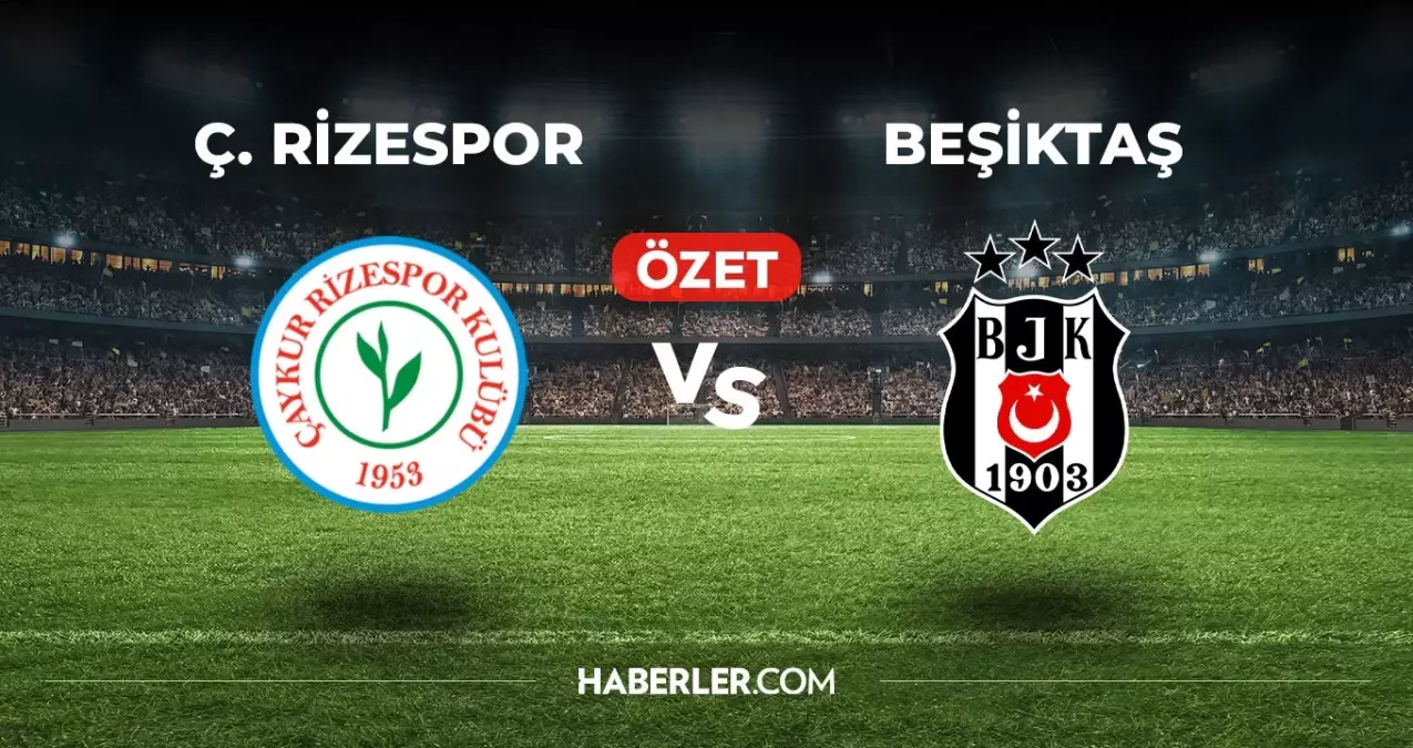 Rizespor ile Beşiktaş Arasındaki Heyecan Dolu Karşılaşma